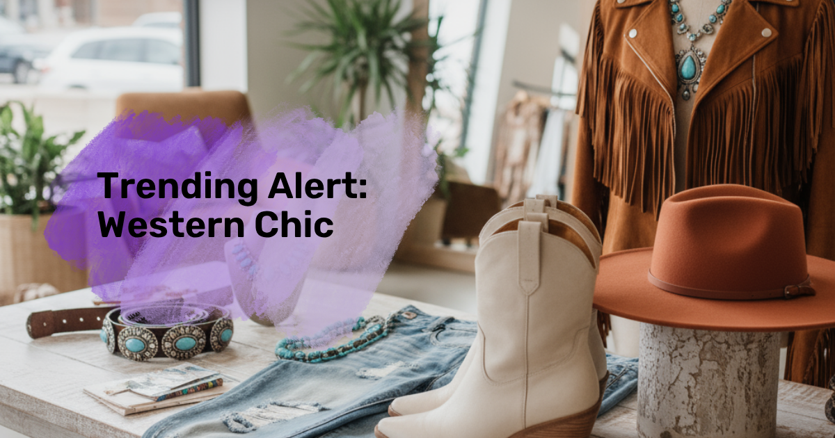 Western Chic: The Trend Every Boutique Buyer Should Be Watching